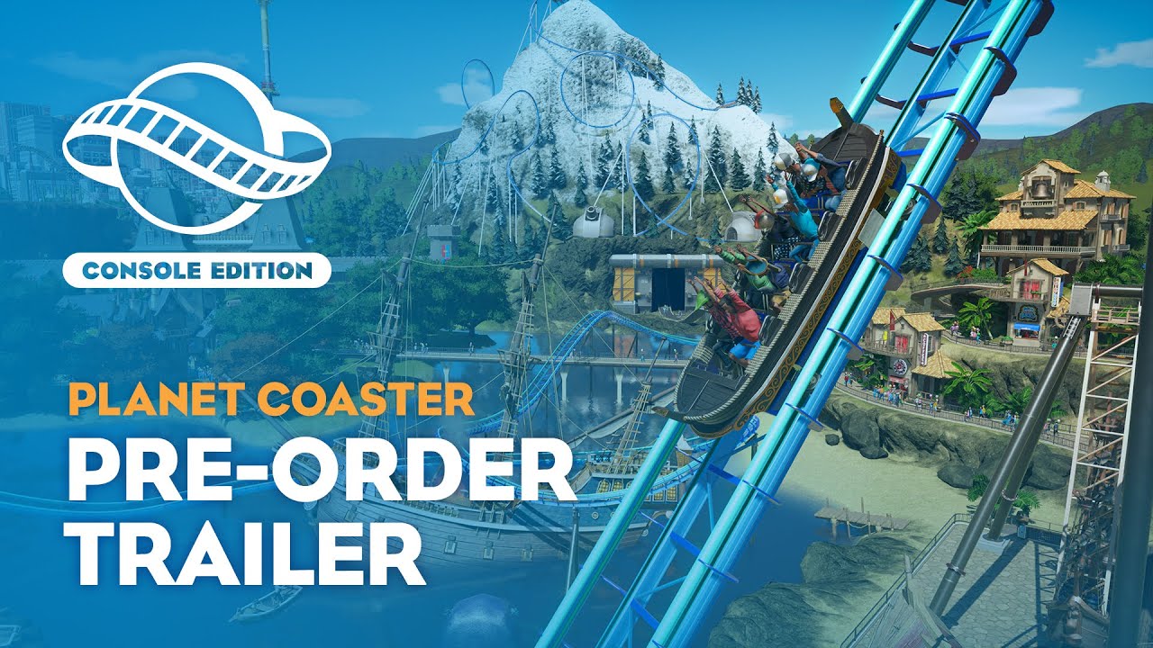 Planet Coaster: Console Edition | Pre-Order Trailer