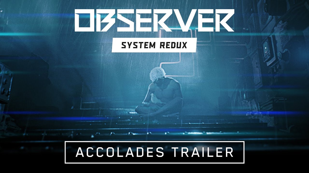 Observer System Redux - Accolades Trailer
