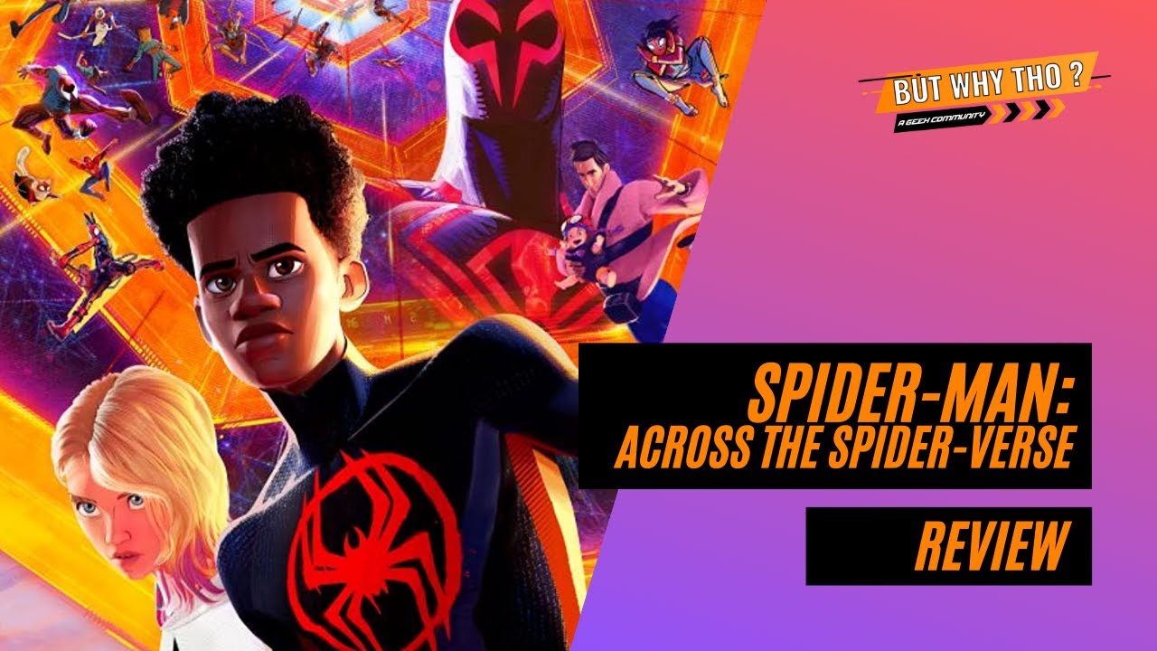 Is Spider-Man: Across the Spider-Verse a 10/10? | But Why Tho? Reviews