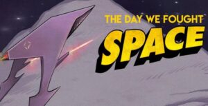 The Day We Fought Space But Why Tho