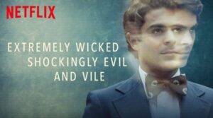 Extremely Wicked, Shockingly Evil, and Vile