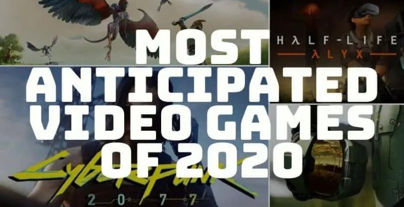 Most Anticipated Video Games of 2020 But Why Tho