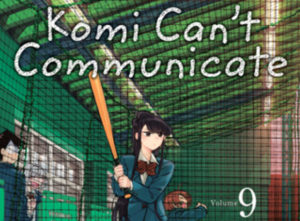 ADVANCED REVIEW: ‘Komi Can’t Communicate’, Vol. 9 Komi Can't Communicate