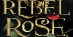 REVIEW: ‘Rebel Rose’ Rebel Rose