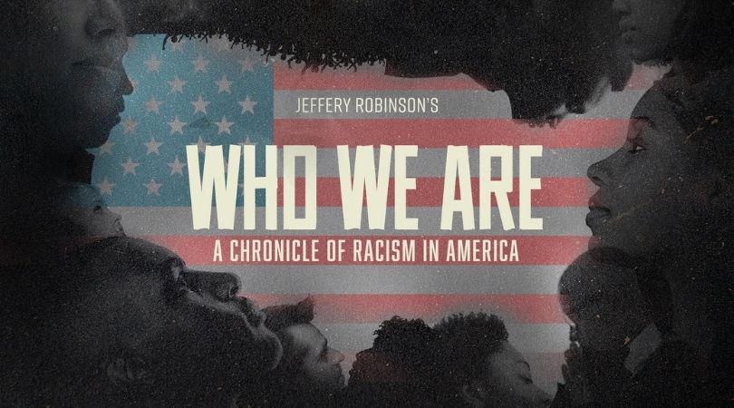 Who We Are: A Chronicle of Racism in America'