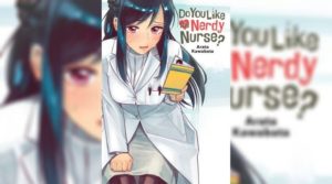 REVIEW: ‘Do You Like the Nerdy Nurse?’ Do You Like Nerdy Nurses?