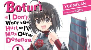 Bofuri: I Don't Want to Get Hurt, So I'll Max Out My Defense’ Volume 1