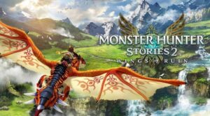 Monster Hunter Stories 2: Wings of Ruin Unveils New Story and Gameplay Details Monster Hunter Stories 2 Monster Hunter Digital Event