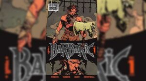 Barbaric #1 Gets Second Printing Ahead of Release Barbaric