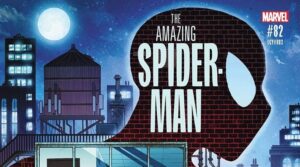ADVANCED REVIEW: ‘Amazing Spider-Man,’ Issue #82 Amazing Spider-Man #82 - But Why Tho