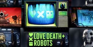 Love Death & Robots