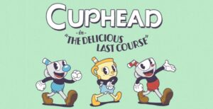 Cuphead: The Delicious Last Course