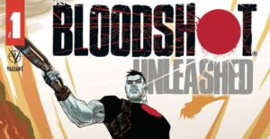 Bloodshot Unleashed #1