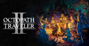 REVIEW: ‘Octopath Traveler 2’ is a Joyous Journey (Switch) Octopath Traveler 2 - Top JRPGs of 2023