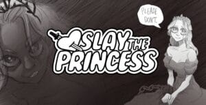Slay the Princess — But Why Tho