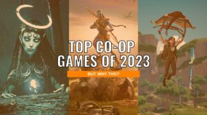Co-op Games 2023 - But Why Tho
