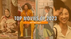 Top Movies of 2023 But Why Tho