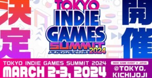 Tokyo Indie Games Summit 2024 Reaches New Heights In Attendance Tokyo Indie Games Summit 2024
