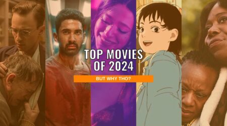 Top Movies of 2024 But Why Tho